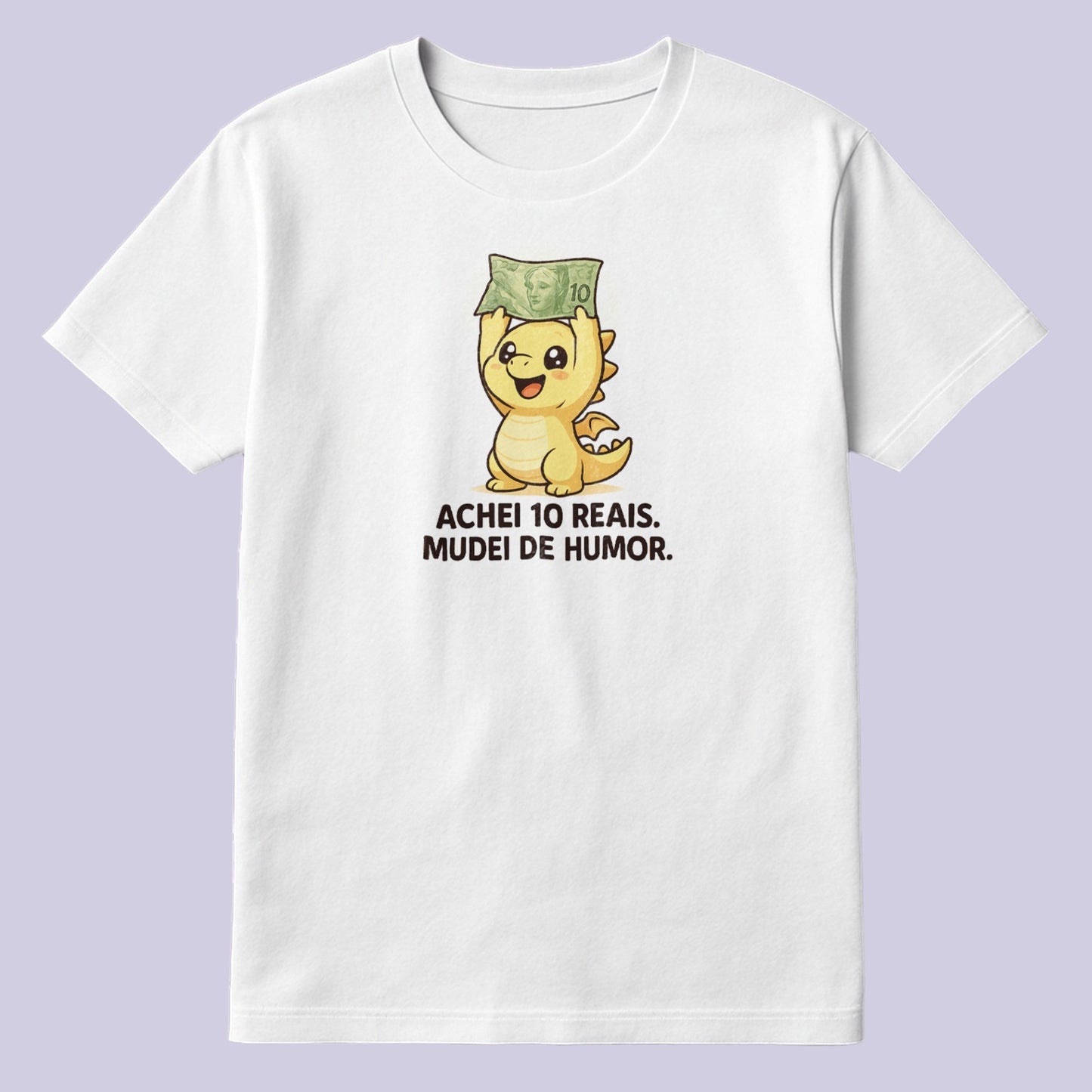 Achei 10 reais. Mudei de humor.