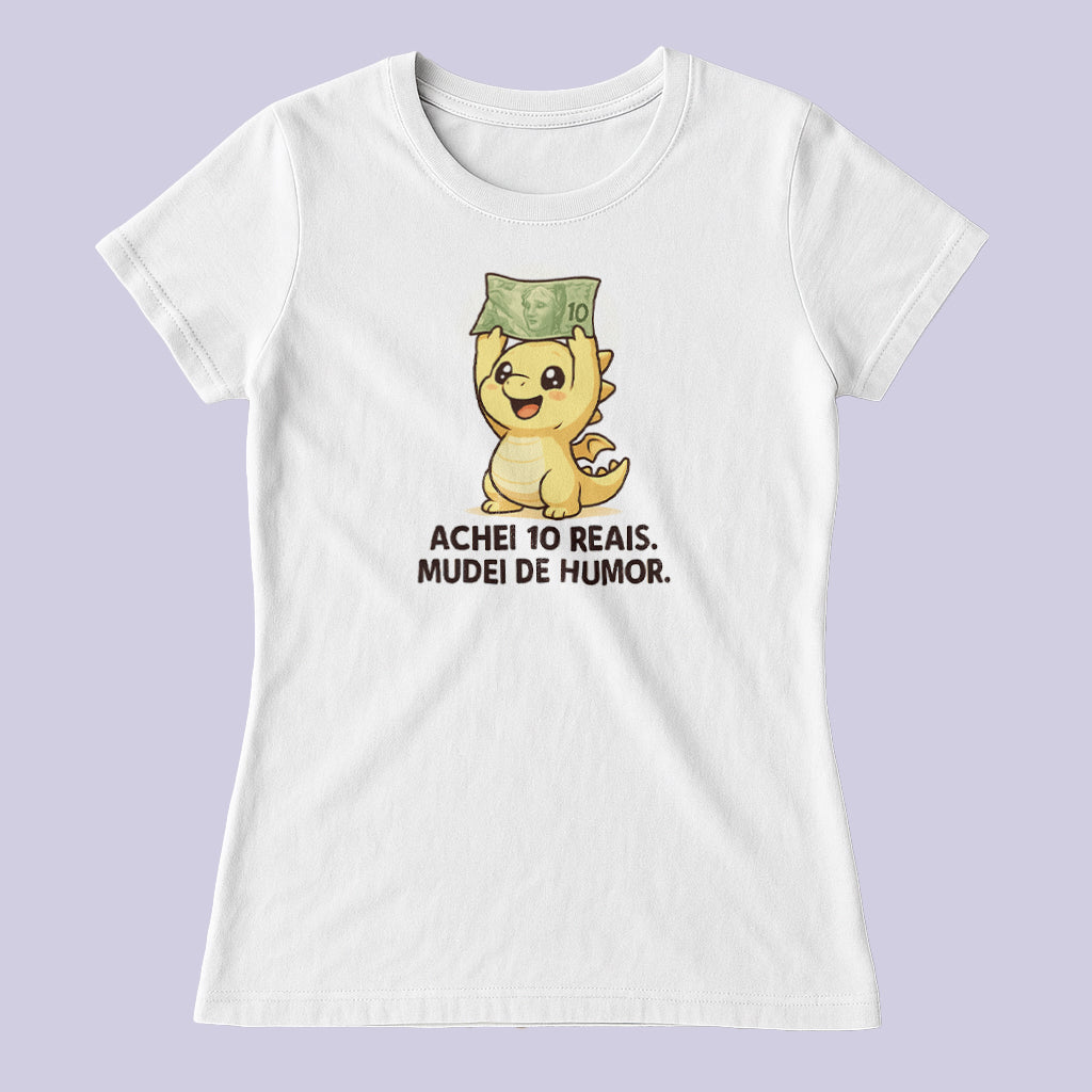 Achei 10 reais. Mudei de humor.