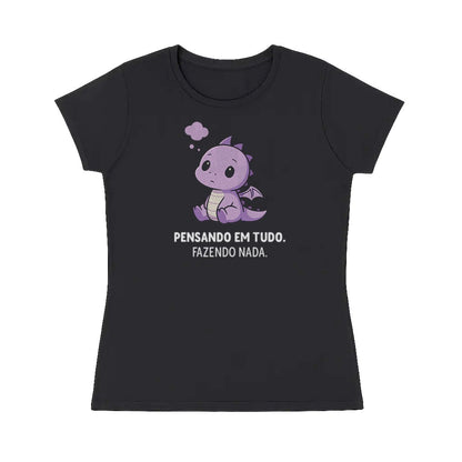PENSANDO EM TUDO. FAZENDO NADA.